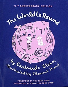 In einer wunderschönen Ausgabe ist 2013 Gertrude Steins "The World Is Round" erschienen.