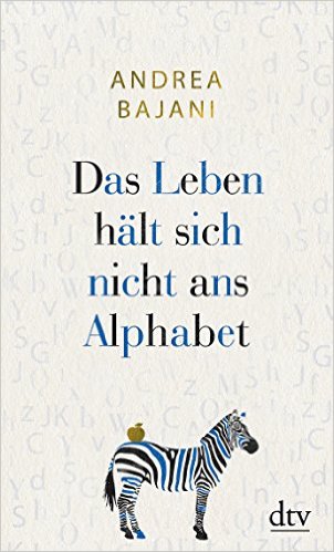 bajani-adrea_das-leben-haelt-sich-nicht-ans-alphabet