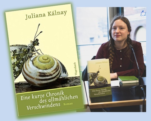Lesung und Rezen­si­on zu Julia­na Kál­nays Debüt­ro­man »Eine kur­ze Chro­nik des all­mäh­li­chen Verschwindens«