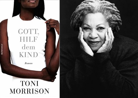 Rezen­si­on zu Toni Mor­ri­sons Roman »Gott, hilf dem Kind« / »God Help the Child«